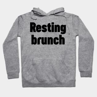 Resting brunch Hoodie